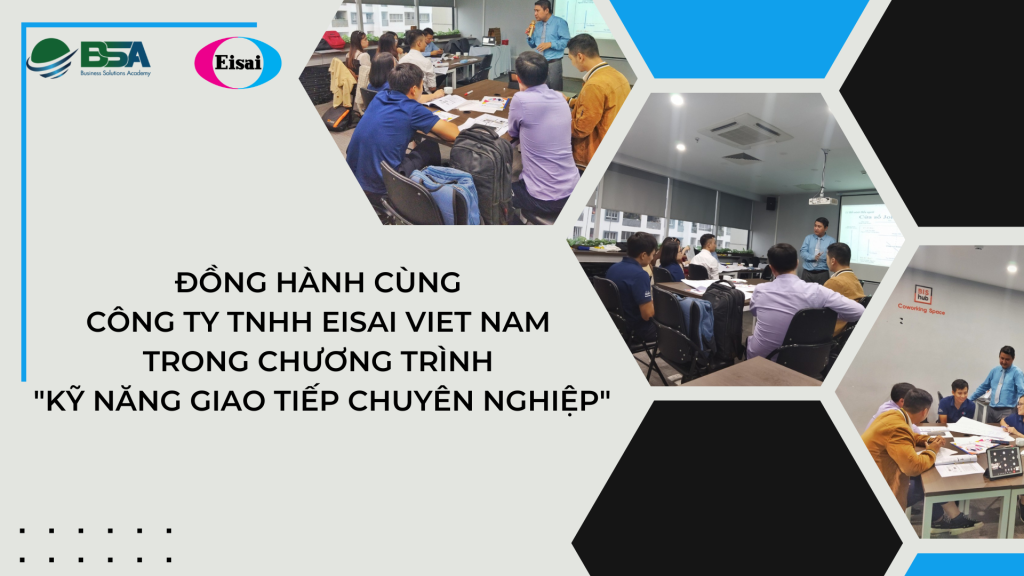 DONG HANH CUNG CONG TY TNHH EISAI VIET NAM TRONG CHUONG TRINH KY NANG GIAO TIEP CHUYEN NGHIEP